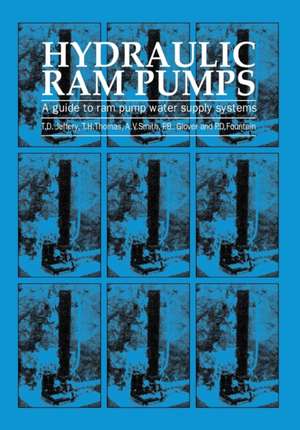 Hydraulic Ram Pumps: A Guide to Ram Pump Water Supply Systems de T. D. Jeffrey