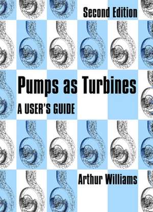 Pumps as Turbines de Arthur Williams