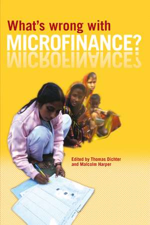 What's Wrong with Microfinance? de Thomas Dichter