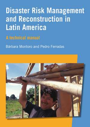 Disaster Risk Management and Reconstruction in Latin America: A Technical Manual de Barbara Montoro