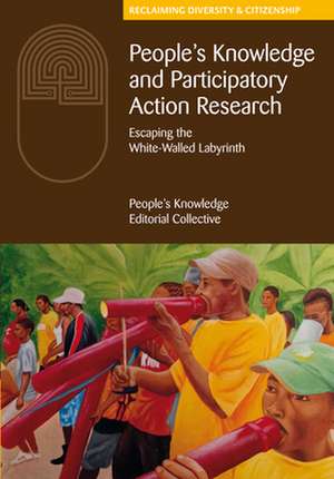 People's Knowledge and Participatory Action Research de The People's Knowledge Editorial Collective