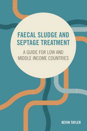 Faecal Sludge and Septage Treatment de Kevin Tayler