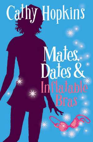 Mates, Dates and Inflatable Bras de Cathy Hopkins