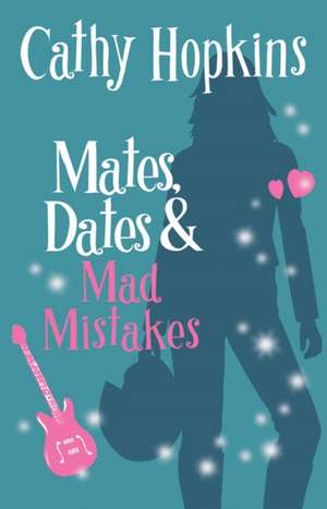 Mates, Dates and Mad Mistakes de Cathy Hopkins