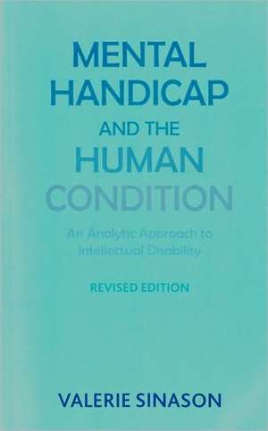 Mental Handicap and the Human Condition: An Analytic Approach to Intellectual Disability de Valerie Sinason