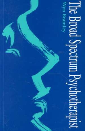 The Broad Spectrum Psychotherapist de Wyn Bramley