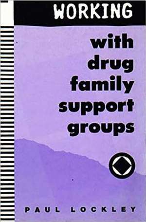 Working with Drug Family Support Groups de Paul Lockley