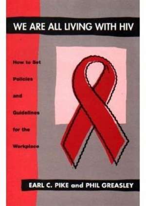 We are All Living with HIV de Earl C. Pike