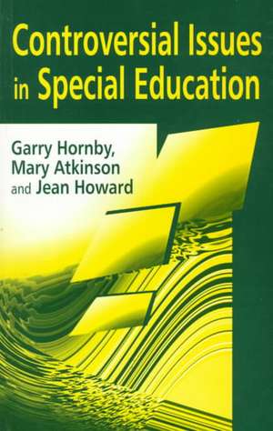 Controversial Issues in Special Education de Garry Hornby