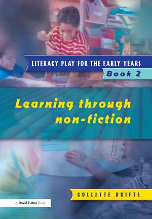 Literacy Play for the Early Years Book 2: Learning Through Non Fiction de Collette Drifte