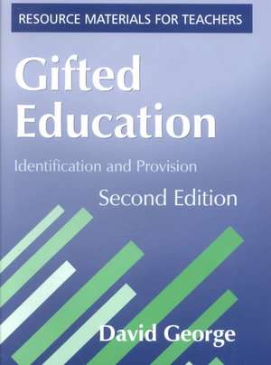 Gifted Education: Identification and Provision de David George