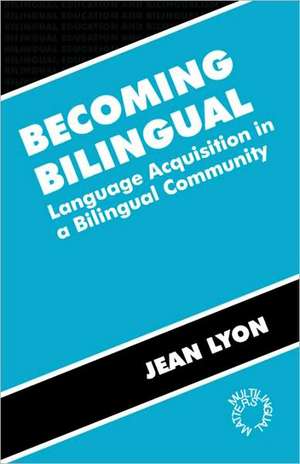 Becoming Bilingual de Jean Lyon