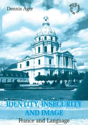 Identity, Insecurity and Image de Dennis E Ager