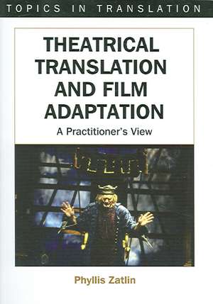 Theatrical Translation and Film Adaptation de Phyllis Zatlin