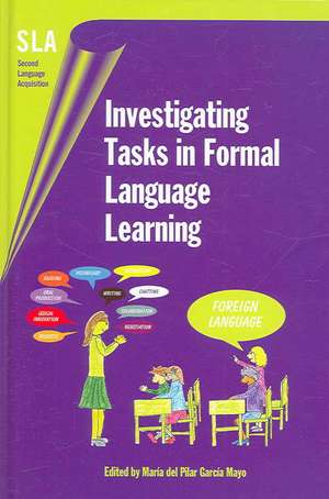 Investigating Tasks in Formal Language Learning de María Del Pilar García Mayo