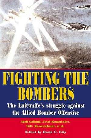 Fighting the Bombers de Josef Kammhuber