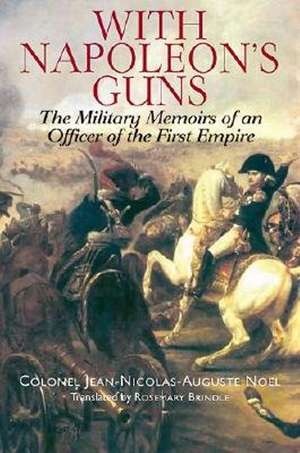 With Napoleon's Guns de Jean-Nicolas-Auguste Noel