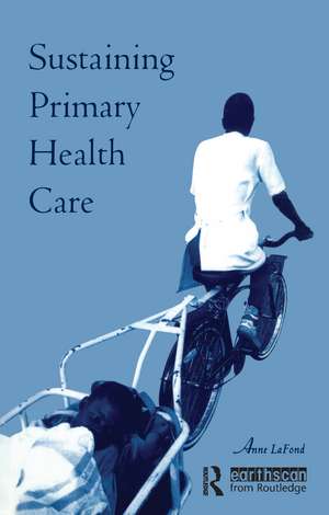 Sustaining Primary Health Care de Anne LaFond