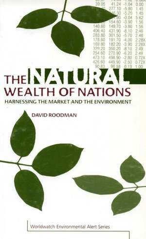 The Natural Wealth of Nations: Harnessing the Market and the Environment de David Roodman