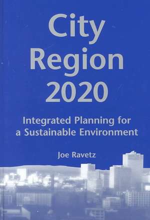 City-Region 2020: Integrated Planning for a Sustainable Environment de Joe Ravetz