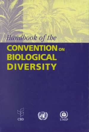 Handbook of the Convention on Biological Diversity de Secretariat To The Cbd