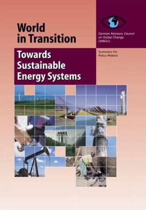 World in Transition 3: Towards Sustainable Energy Systems de German Advisory Council On Global Change (Wbgu)