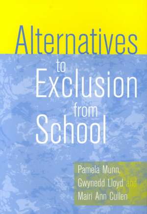 Alternatives to Exclusion from School de Pamela Munn