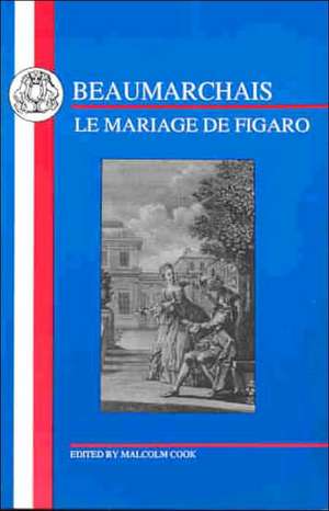 Beaumarchais: Mariage de Figaro de Pierre Augustin Caron De Beaumarchais