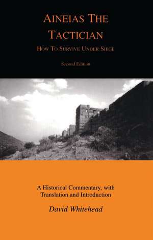 Aineias the Tactician: How to Survive Under Siege de David Whitehead