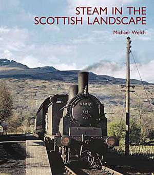 Steam in the Scottish Landscape de Michael Welch