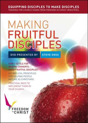 Making Fruitful Disciples – Key biblical principles for helping people mature as Christians de Steve Goss