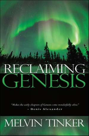 Reclaiming Genesis de Melvin Tinker