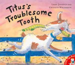 Titus's Troublesome Tooth de Linda Jennings