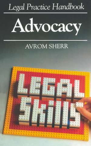 Legal Practice Handbook - Advocacy de Avrom Sherr