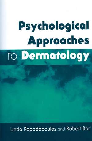 Psychological Approaches to Dermatology de L Papadopoulos