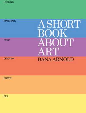 A Short Book about Art: British Comic Art de Dana Arnold