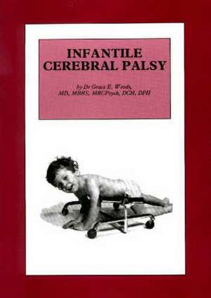 Infantile Cerebral Palsy de Grace E. Woods