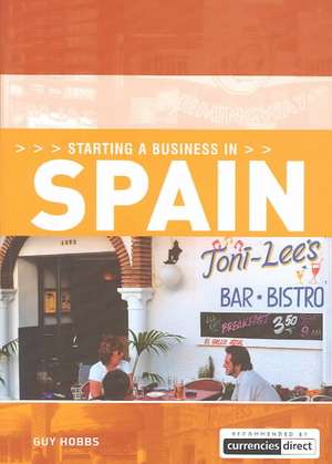 STARTING A BUSINESS IN SPAIN de Guy Hobbs