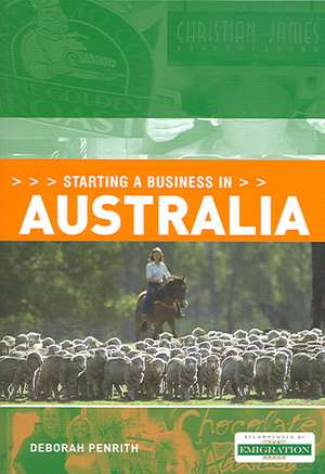 Starting a Business in Australia de Deborah Penrith