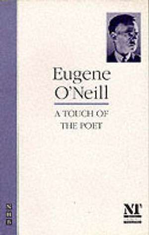 A Touch of the Poet de Eugene Gladstone O'Neill