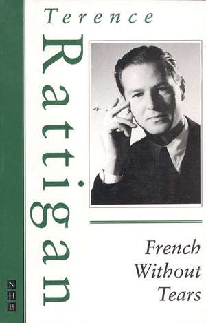 French Without Tears: A Ste-By-Step Guide de Terence Rattigan