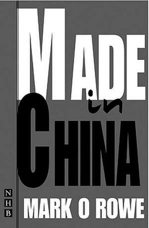 Made in China de Mark O?Rowe