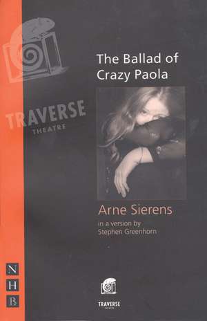 Ballad of Crazy Paola: A Step-By-Step Guide for Actors de Arne Sierens