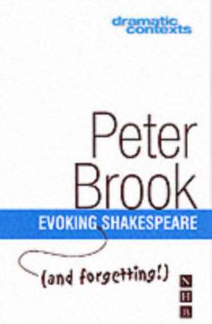 Evoking (and forgetting!) Shakespeare de Peter Brook