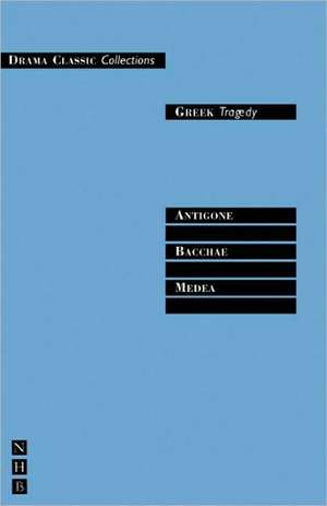 Greek Tragedy: Antigone/Medea/Bacchae de Sophocles