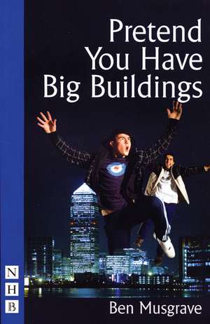 Pretend You Have Big Buildings de Ben Musgrave