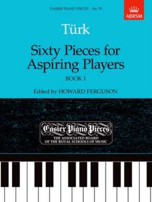 Sixty Pieces for Aspiring Players, Book I: Easier Piano Pieces 70 de Daniel Gottlob Türk