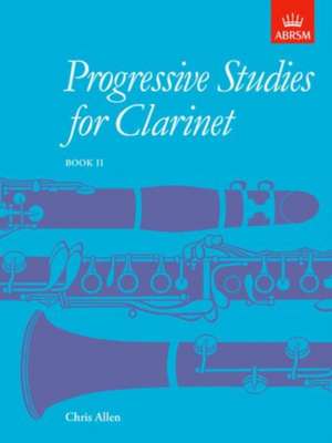 Progressive Studies for Clarinet, Book 2 de Chris Allen