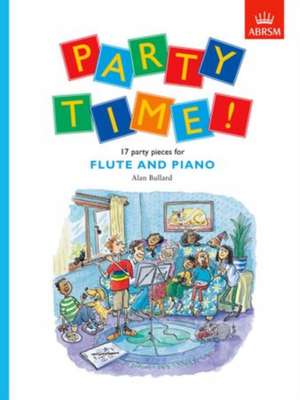 Party Time! 17 party pieces for flute and piano de Alan Bullard