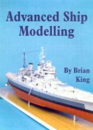 Advanced Ship Modelling de Bryan King